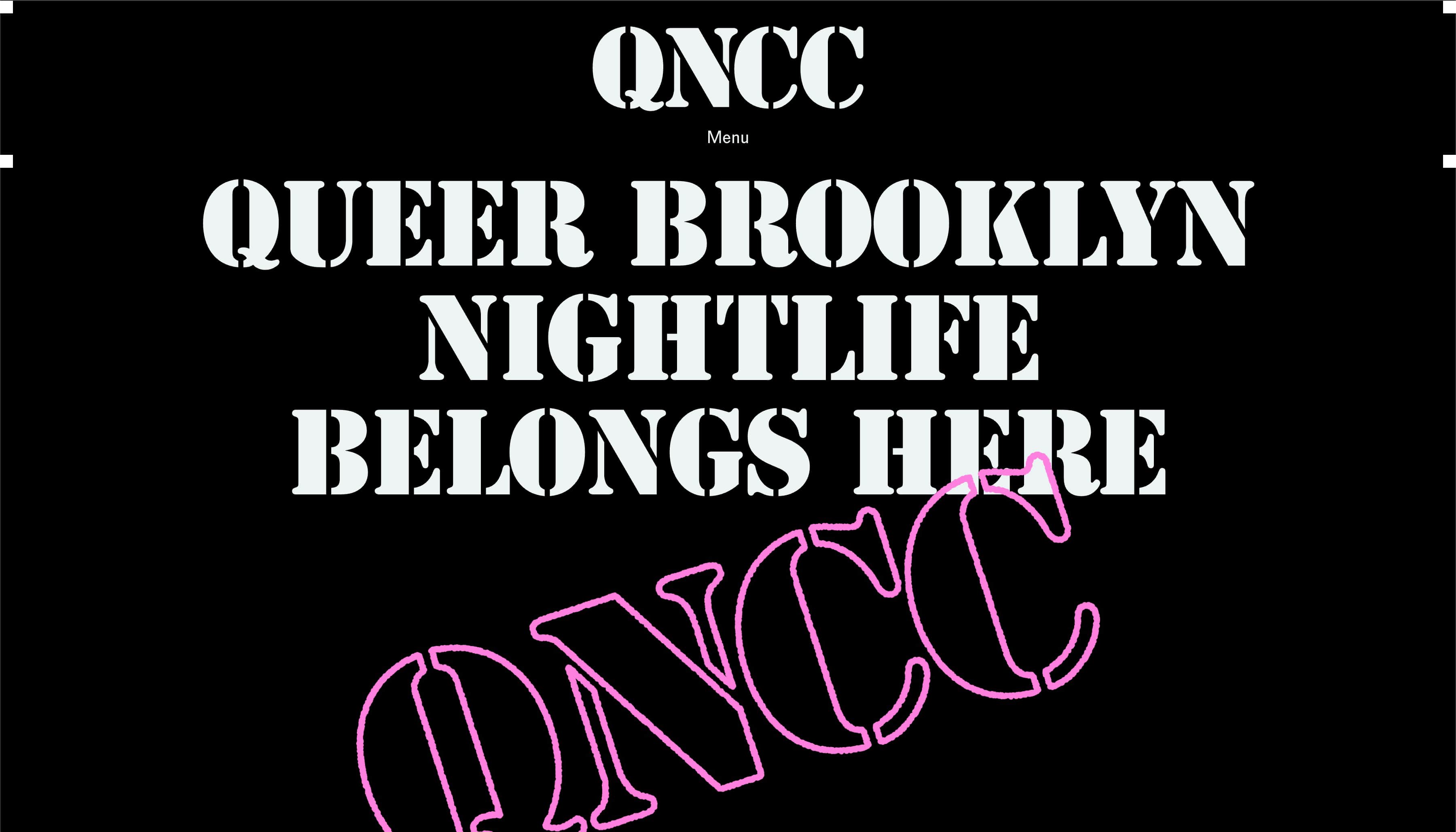 Bold typography stating 'QUEER BROOKLYN NIGHTLIFE BELONGS HERE' with pink QNCC outline logo