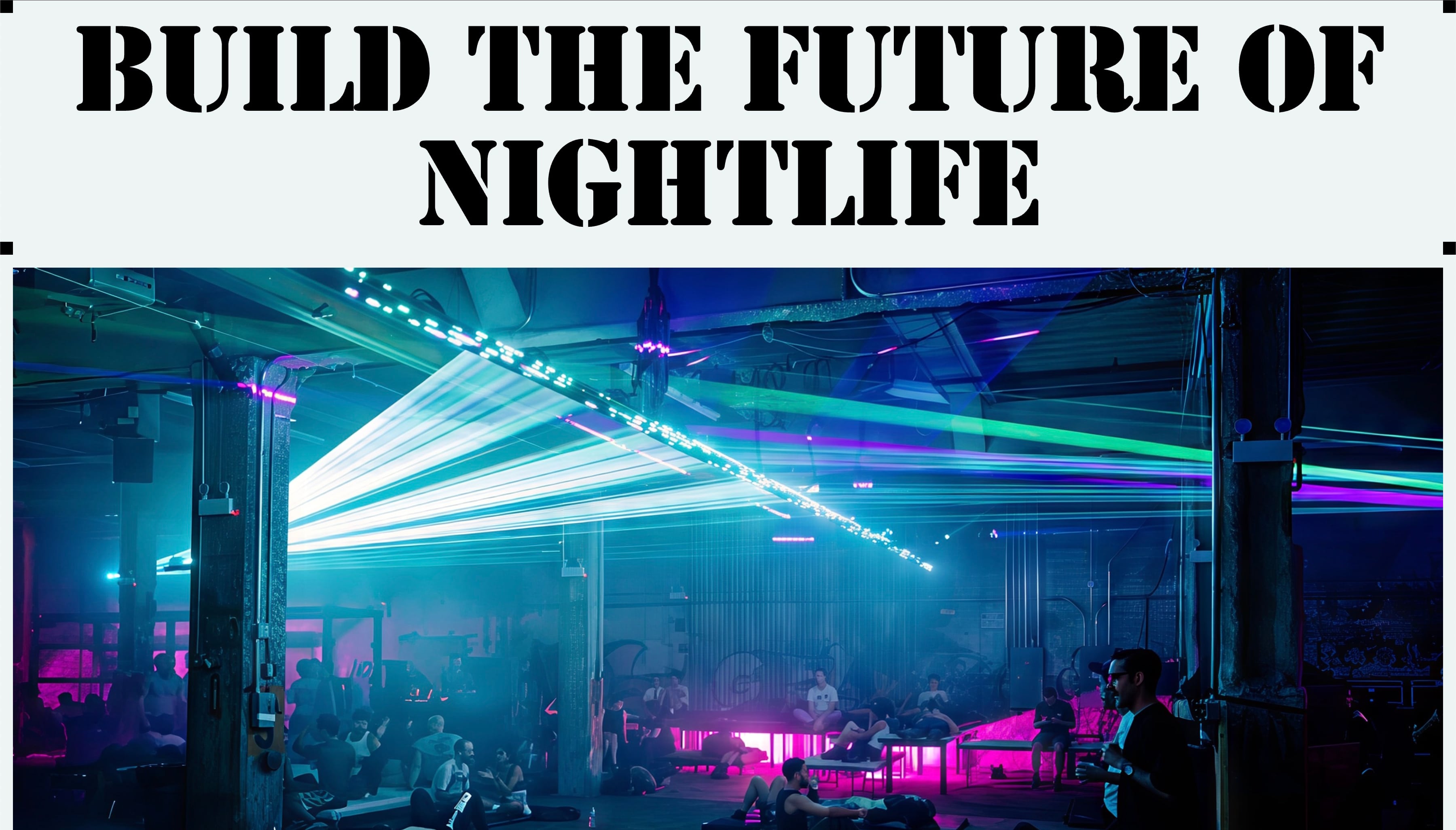 Call to action section reading 'BUILD THE FUTURE OF NIGHTLIFE' with crowd and lighting below